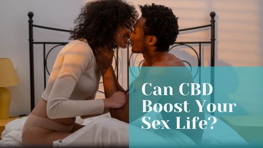 Can CBD Boost Your Sex Life?