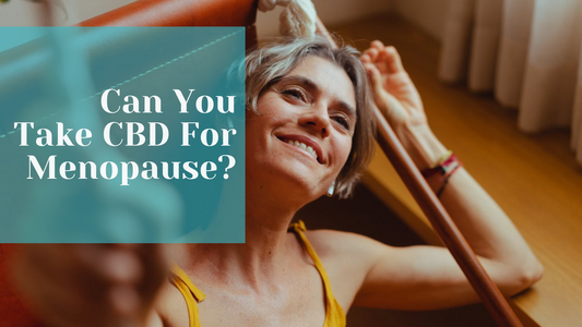 Can You Take CBD For Menopause?
